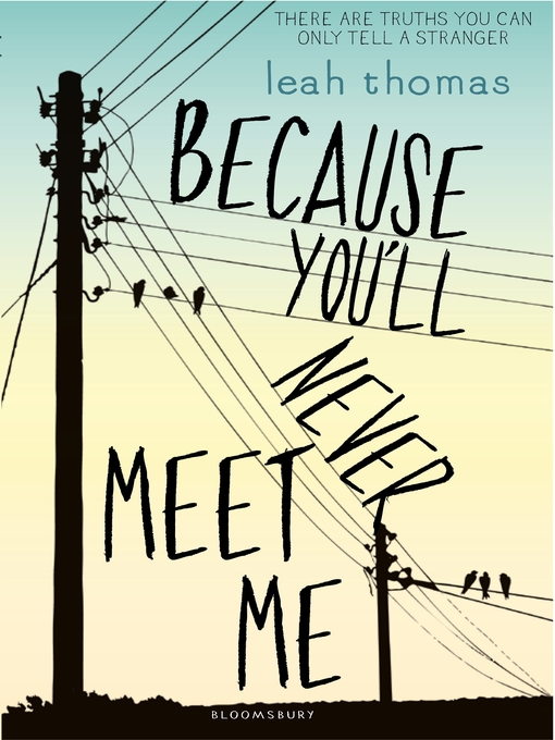 Title details for Because You'll Never Meet Me by Leah Thomas - Available